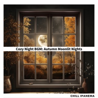 Cozy Night BGM: Autumn Moonlit Nights