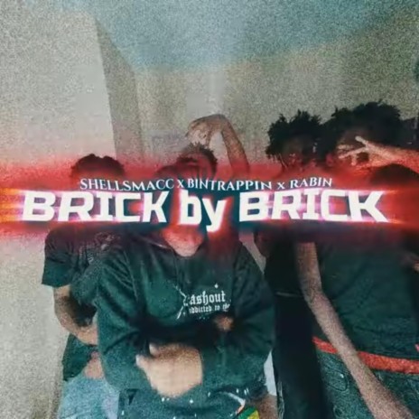 Brick By Brick ft. Rabin & BinTrappin | Boomplay Music