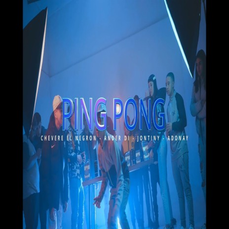 Ping Pong ft. Ander.Di, Juan Adonayy & Jontiny | Boomplay Music