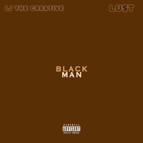 Black Man ft. LU$t | Boomplay Music