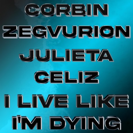I Live Like I'm Dying ft. Julieta Celiz | Boomplay Music