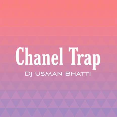 Chanel Trap | Boomplay Music