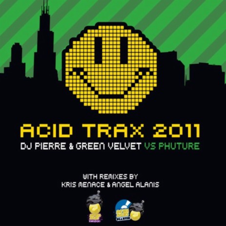 Acid Trax 2011 (Angel Alanis Remix) ft. Green Velvet & Phuture
