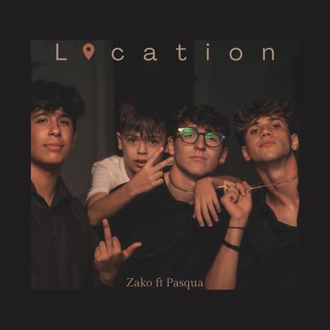 LOCATION ft. Pasqua | Boomplay Music