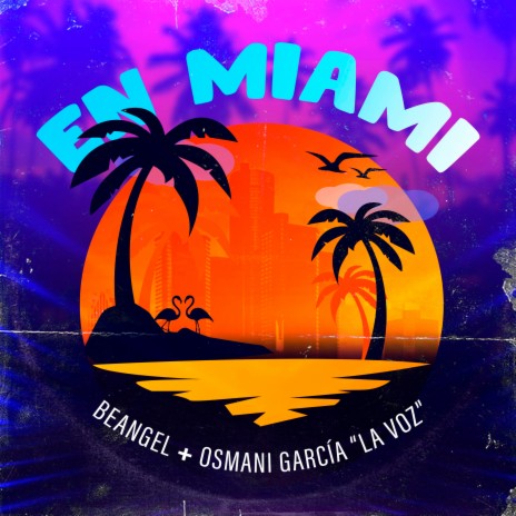 En Miami ft. Osmani Garcia "La Voz" | Boomplay Music