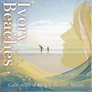 Cafe with a Beach Resort Mood