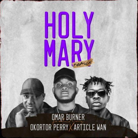 Holy Mary (Remix) ft. Okortor Perry & Article Wan | Boomplay Music