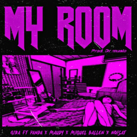 My Room ft. DR MUSIC, Noisat, MAUDY, MIGUEL BALLEN & Panda JDC | Boomplay Music