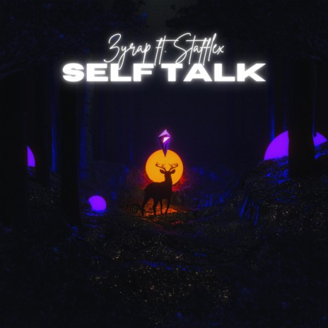 SELF TALK ft. ZYRAP | Boomplay Music