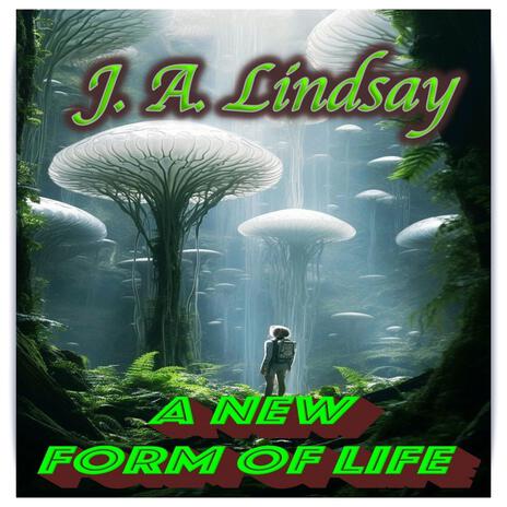 A NEW FORM OF LIFE | Boomplay Music