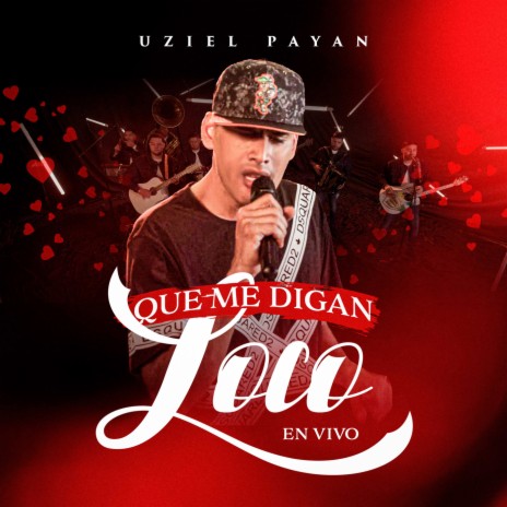 Que Me Digan Loco (En Vivo) | Boomplay Music