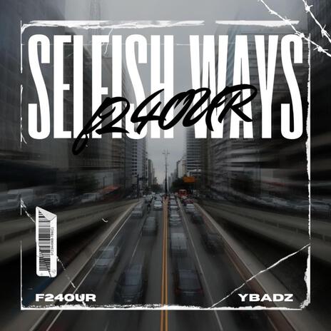 Selfish Ways (With WBAdz) | Boomplay Music