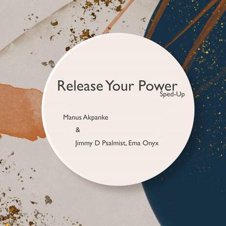 Release Your Power (Sped-Up) ft. Jimmy D Psalmist & Ema Onyx