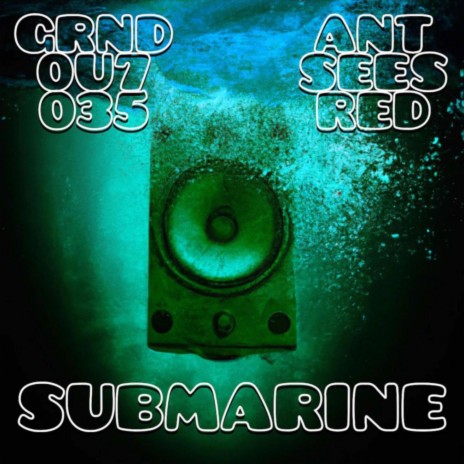 SUBMARINE ft. Ant Sees Red | Boomplay Music