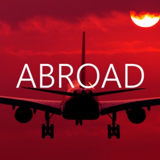 ABROAD lyrics | Boomplay Music