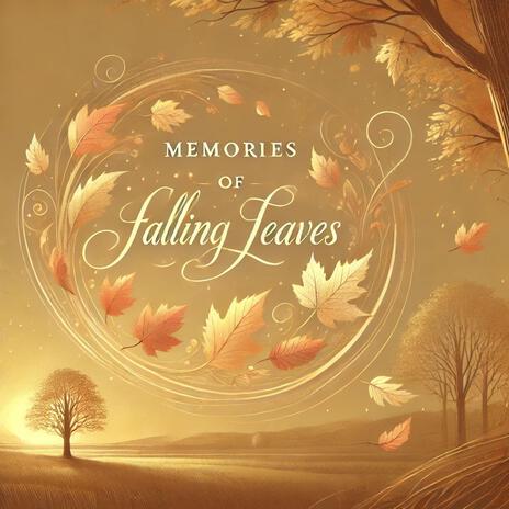 Memories of Falling Leaves | Boomplay Music