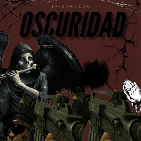 OSCURIDAD ft Malüm | Boomplay Music