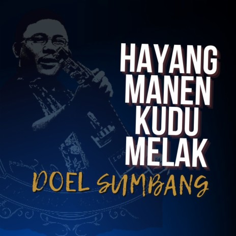 Hayang Manen Kudu Melak | Boomplay Music