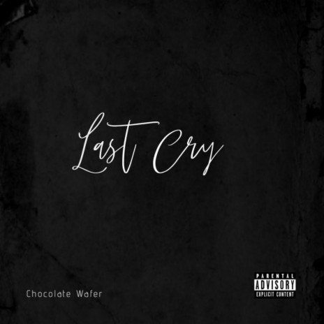 Last Cry | Boomplay Music