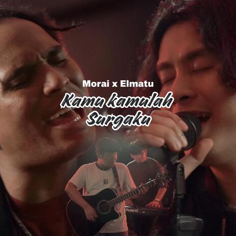 Kamu Kamulah Surgaku ft. Morai | Boomplay Music