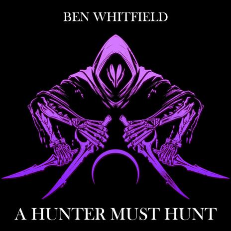 A Hunter Must Hunt