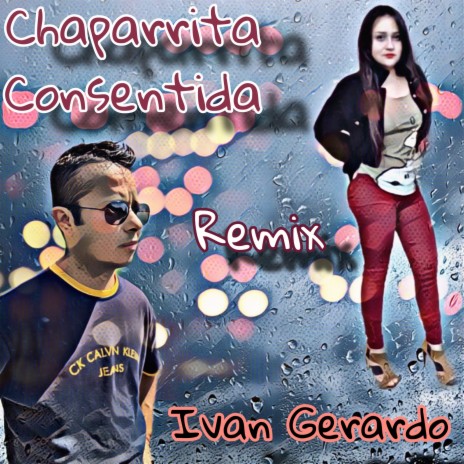 Chaparrita Consentida (Remix) | Boomplay Music