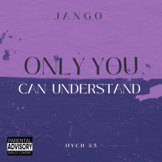 Only You Can Understand (O.Y.C.U 23)