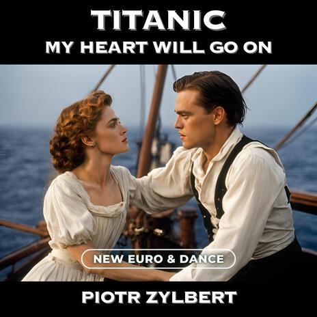 Piotr Zylbert Titanic My Heart Will Go On MP3 Download Lyrics Boomplay