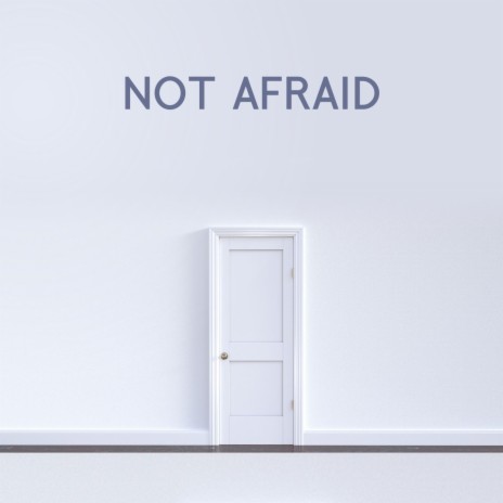 Not afraid | Boomplay Music