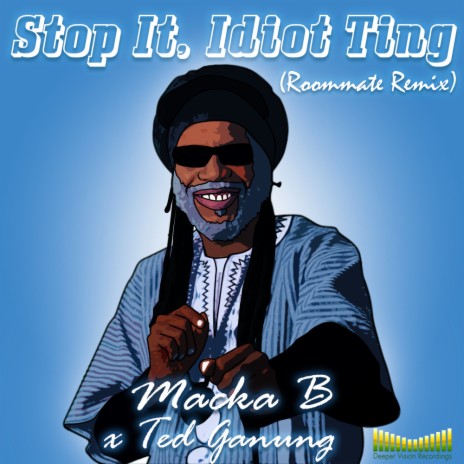 Stop It, Idiot Ting (Roommate Remix) ft. Ted Ganung & Roommate
