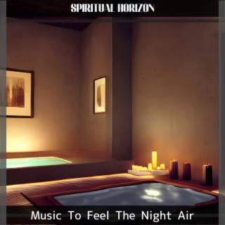 Music To Feel The Night Air