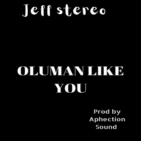 Oluman like you | Boomplay Music