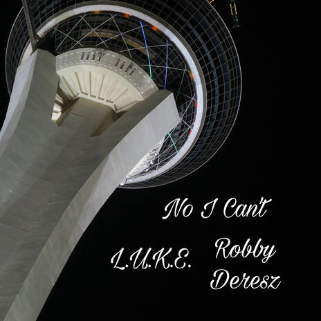 No I Can't ft. Robby Deresz | Boomplay Music