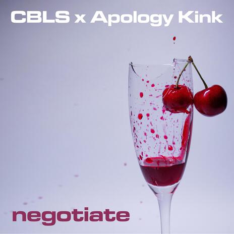 Negotiate ft. Apology Kink | Boomplay Music