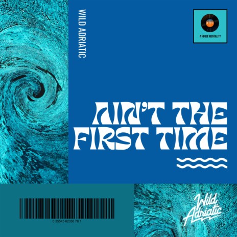 Ain't The First Time | Boomplay Music