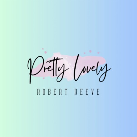 Pretty Lovely | Boomplay Music