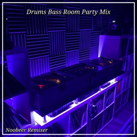 Drums Bass Room Party Mix | Boomplay Music