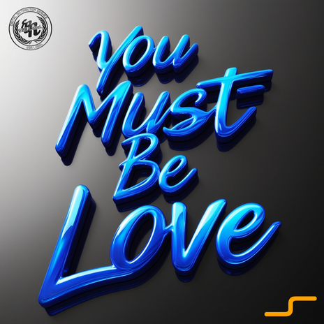 You Must Be Love | Boomplay Music