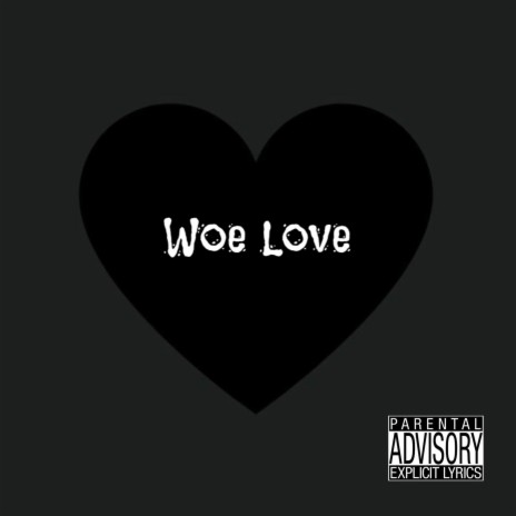 Woe Love | Boomplay Music