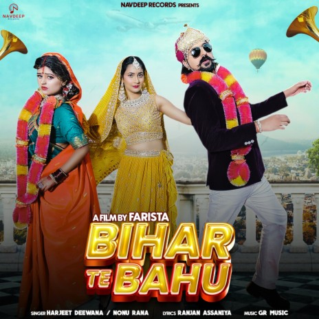 Bihar Te Bahu ft. Nonu Rana | Boomplay Music