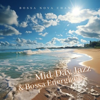 Mid-Day Jazz & Bossa Energizers