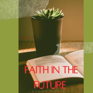 Faith in the Future: Study Music Volume I