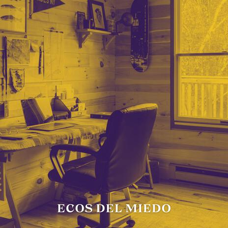 Ecos del Miedo | Boomplay Music