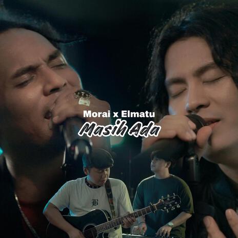 Masih Ada ft. Morai | Boomplay Music