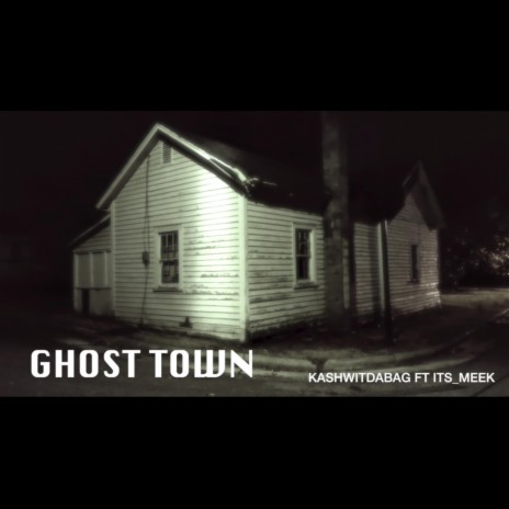 Ghost Town ft. Its_Meek | Boomplay Music