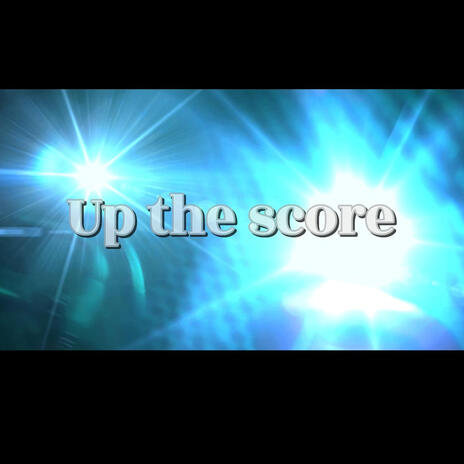 Up the score | Boomplay Music