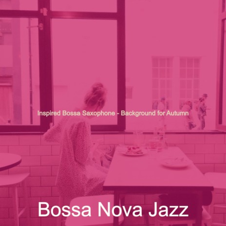 Fashionable Bossa Nova - Vibe for Autumn