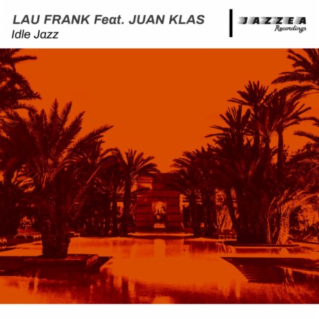 Idle Jazz Feat. Juan Klass (Original Mix) ft. Juan Klas & Juan Klass | Boomplay Music