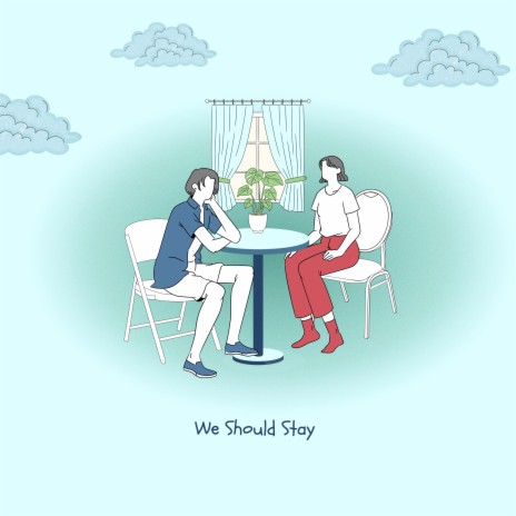 We Should Stay | Boomplay Music