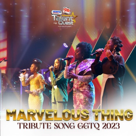 Marvelous Thing (#GGTQ2023) (Tribute To Sammie Okposo) ft. Love, Ibukun, Asaph & EeZee Global | Boomplay Music